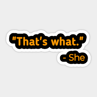 That's What She Said Sticker